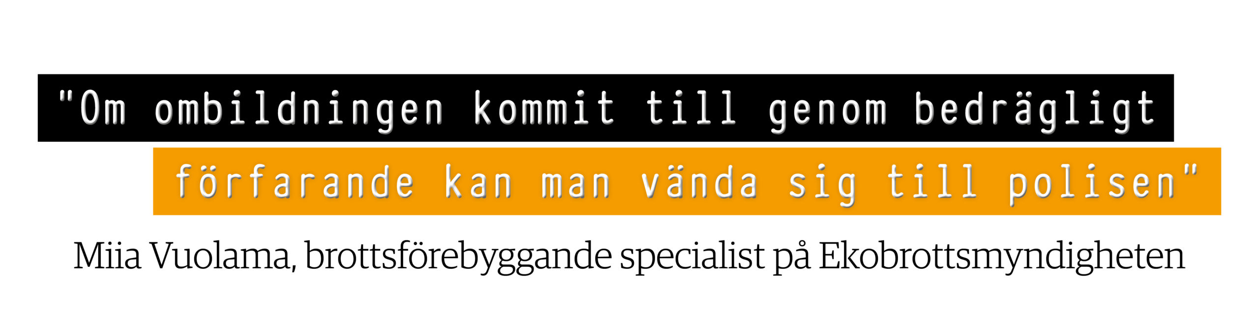 Citat Miia Vuolama Ekobrottsmyndigheten2