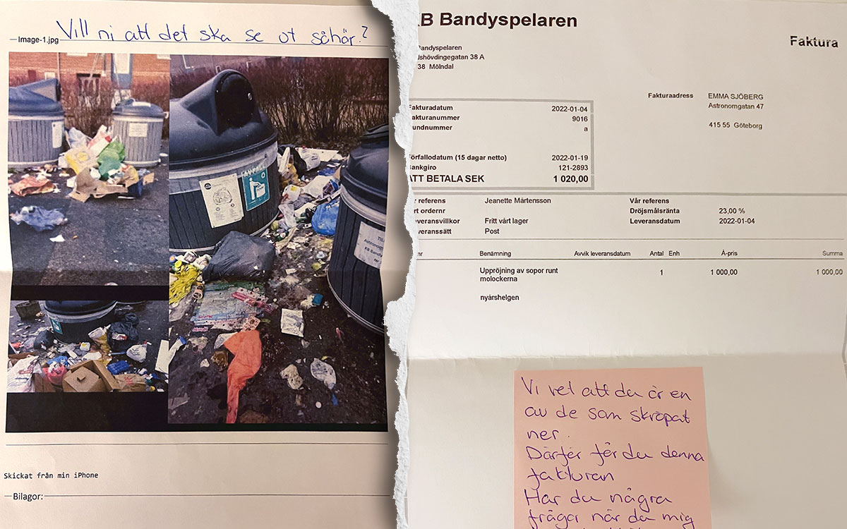 Fakturan landade i Emma Sjöbergs postbox bara två dagar före förfallodatum. Med i kuvertet fanns bilder på hur sopstationen såg ut under nyårshelgen. På utskriften har värden skrivit för hand: ”Vill ni att det ska se ut så här?”.