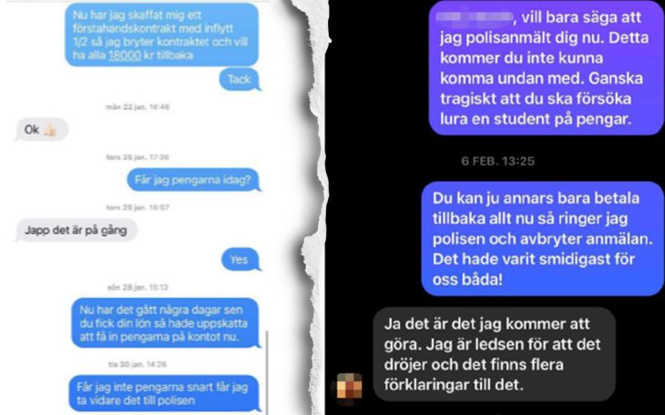 Mannen lovar att betala tillbaka både deposition och inbetald förskottshyra. Men inga pengar kommer. Dialogen är nästan identisk med alla lurade studenter, undanflykterna likaså.
